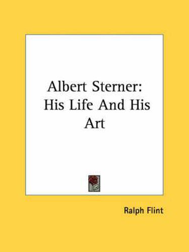 Cover image for Albert Sterner: His Life and His Art