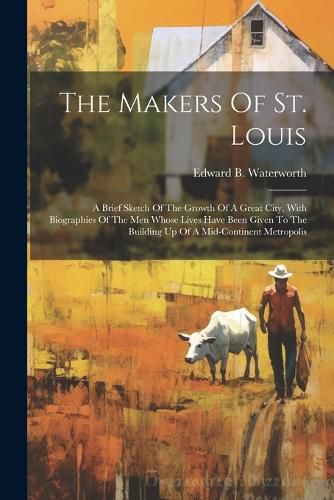 The Makers Of St. Louis