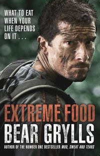 Cover image for Extreme Food - What to eat when your life depends on it...