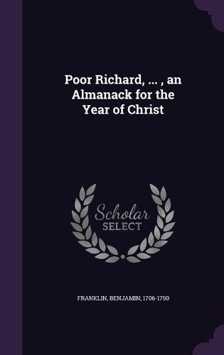 Cover image for Poor Richard, ..., an Almanack for the Year of Christ