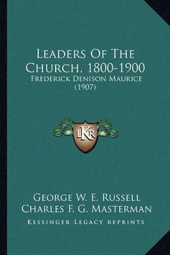 Leaders of the Church, 1800-1900: Frederick Denison Maurice (1907)