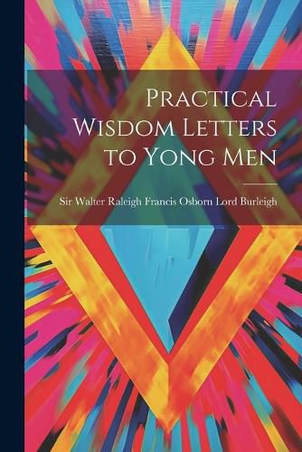 Cover image for Practical Wisdom Letters to Yong Men