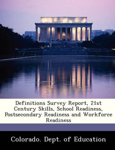 Cover image for Definitions Survey Report, 21st Century Skills, School Readiness, Postsecondary Readiness and Workforce Readiness