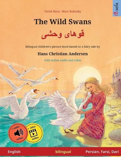 Cover image for The Wild Swans - &#1602;&#1608;&#1607;&#1575;&#1740; &#1608;&#1581;&#1588;&#1740; (English - Persian, Farsi, Dari): Bilingual children's book based on a fairy tale by Hans Christian Andersen, with audiobook for download