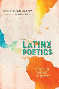 Cover image for Latinx Poetics: Essays on the Art of Poetry
