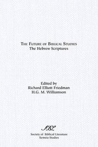 Cover image for The Future of Biblical Studies: The Hebrew Scriptures