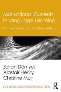 Cover image for Motivational Currents in Language Learning: Frameworks for Focused Interventions