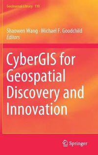 Cover image for CyberGIS for Geospatial Discovery and Innovation