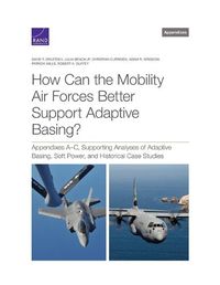 Cover image for How Can the Mobility Air Forces Better Support Adaptive Basing?