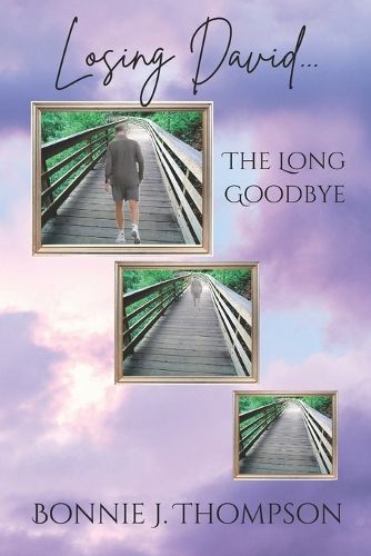 Cover image for Losing David... the Long Goodbye