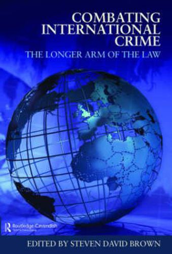 Cover image for Combating International Crime: The Longer Arm of the Law