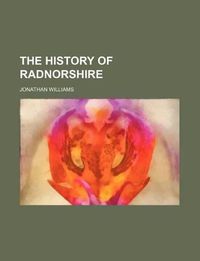 Cover image for The History of Radnorshire