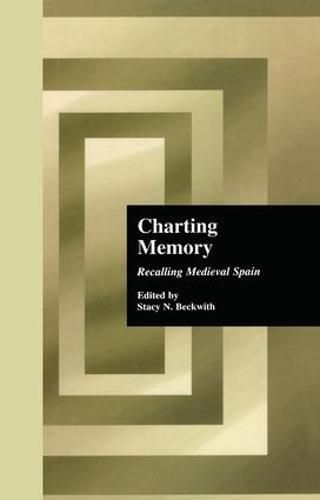 Cover image for Charting Memory: Recalling Medieval Spain