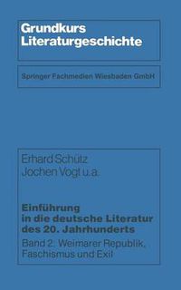 Cover image for Einfuhrung in Die Deutsche Literatur Des 20. Jahrhunderts: Weimarer Republik, Faschismus Und Exil