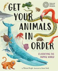 Cover image for Get Your Animals in Order: Classifying the Animal World