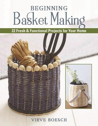 Basket-Weaving Crafts: 22 Home-Decorating Projects Using Basket-Making Techniques