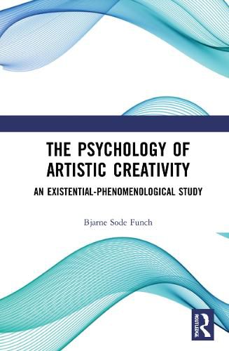 Cover image for The Psychology of Artistic Creativity: An Existential-Phenomenological Study