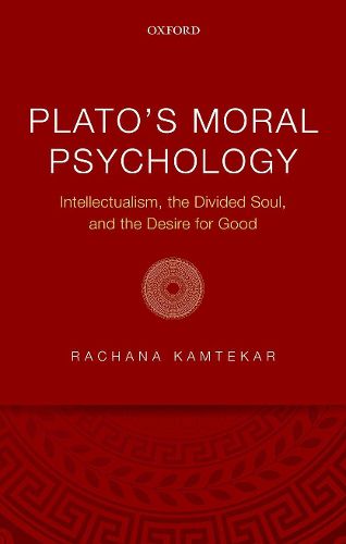 Cover image for Plato's Moral Psychology: Intellectualism, the Divided Soul, and the Desire for Good