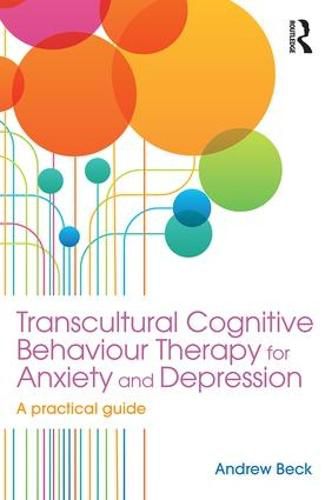 Cover image for Transcultural Cognitive Behaviour Therapy for Anxiety and Depression: A Practical Guide