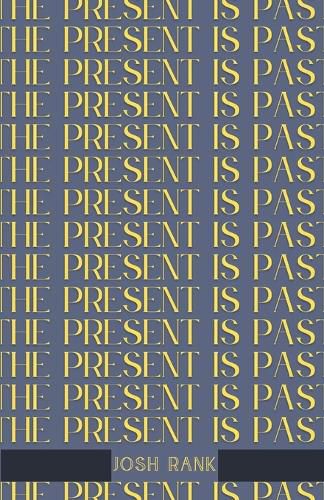 Cover image for The Present is Past