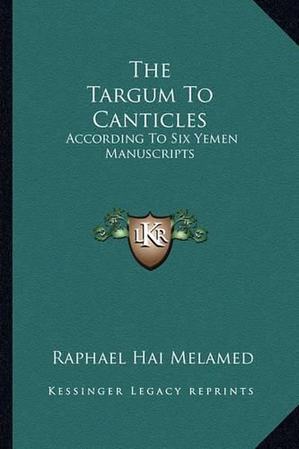 Cover image for The Targum to Canticles: According to Six Yemen Manuscripts