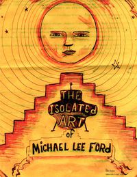 Cover image for The Isolated Art Of Michael Lee Ford