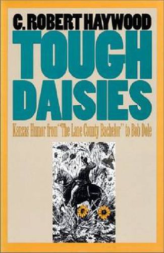 Cover image for Tough Daisies: Kansas Humor from the Lane County Bachelor to Bob Dole