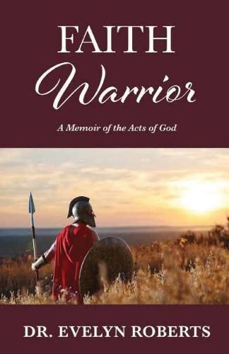 Cover image for Faith Warrior: A Memoir of the Acts of God