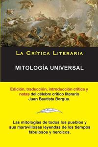 Cover image for Mitologia Universal, Juan Bautista Bergua; Coleccion La Critica Literaria por el celebre critico literario Juan Bautista Bergua, Ediciones Ibericas