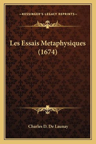 Les Essais Metaphysiques (1674)