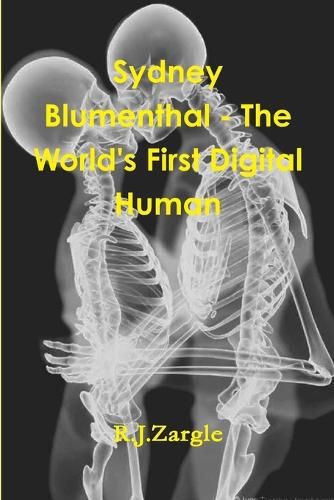 Cover image for Sydney Blumenthal - the World's First Digital Human