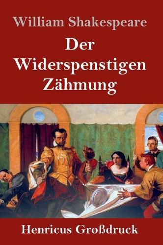 Cover image for Der Widerspenstigen Zahmung (Grossdruck)