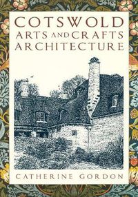 Cover image for Cotswold Arts and Crafts Architecture
