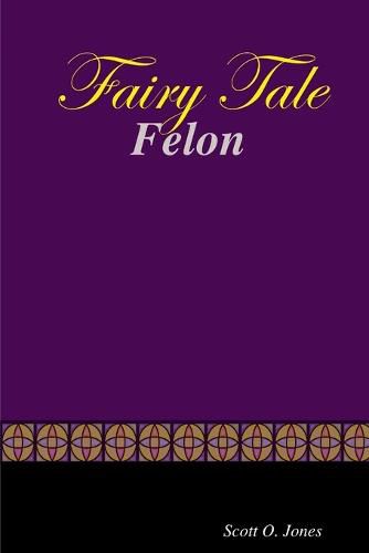 Fairy Tale Felon