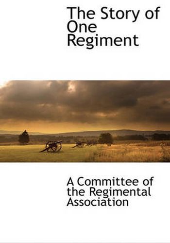 Cover image for The Story of One Regiment