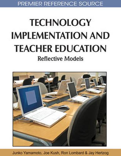 Cover image for Technology Implementation and Teacher Education: Reflective Models