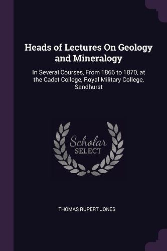 Cover image for Heads of Lectures On Geology and Mineralogy