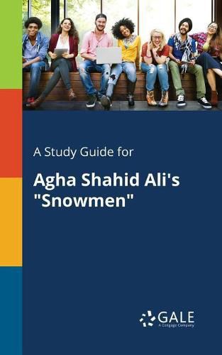 Cover image for A Study Guide for Agha Shahid Ali's Snowmen