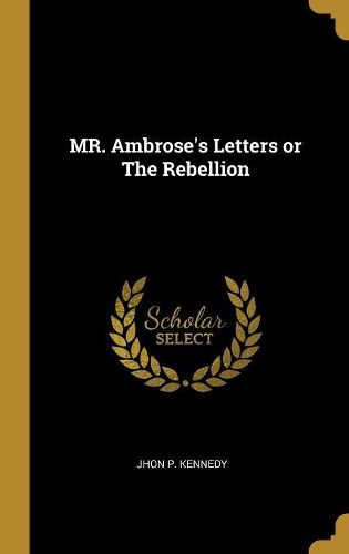 Cover image for MR. Ambrose's Letters or The Rebellion