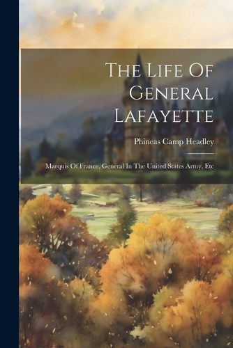 The Life Of General Lafayette