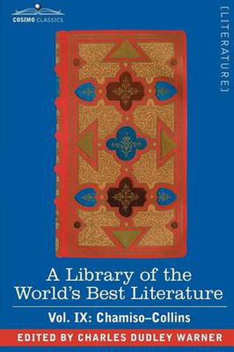 Cover image for A Library of the World's Best Literature - Ancient and Modern - Vol. IX (Forty-Five Volumes); Chamiso-Collins