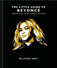 Cover image for Me, Myself and I: The Little Guide to Beyonce