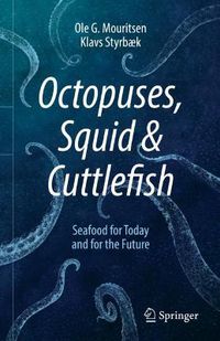 Cover image for Octopuses, Squid & Cuttlefish: Seafood for Today and for the Future