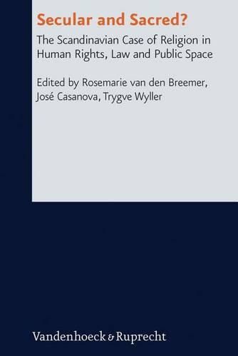 Cover image for Secular and Sacred: The Scandinavian Case of Religion in Human Rights, Law and Public Space