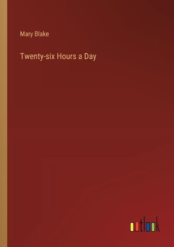 Twenty-six Hours a Day