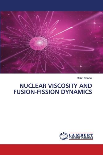 Cover image for Nuclear Viscosity and Fusion-Fission Dynamics