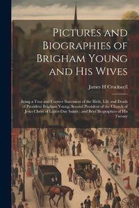 Cover image for Pictures and Biographies of Brigham Young and his Wives