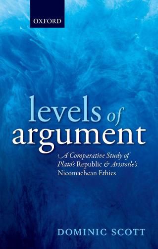 Cover image for Levels of Argument: A Comparative Study of Plato's Republic and Aristotle's Nicomachean Ethics