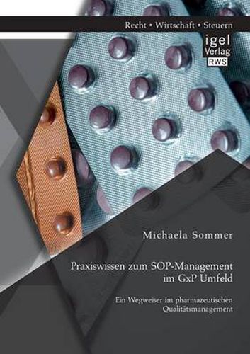 Cover image for Praxiswissen zum SOP-Management im GxP Umfeld: Ein Wegweiser im pharmazeutischen Qualitatsmanagement