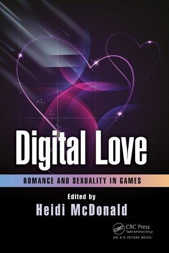 Cover image for Digital Love: Romance and Sexuality in Video Games: Romance and Sexuality in Games